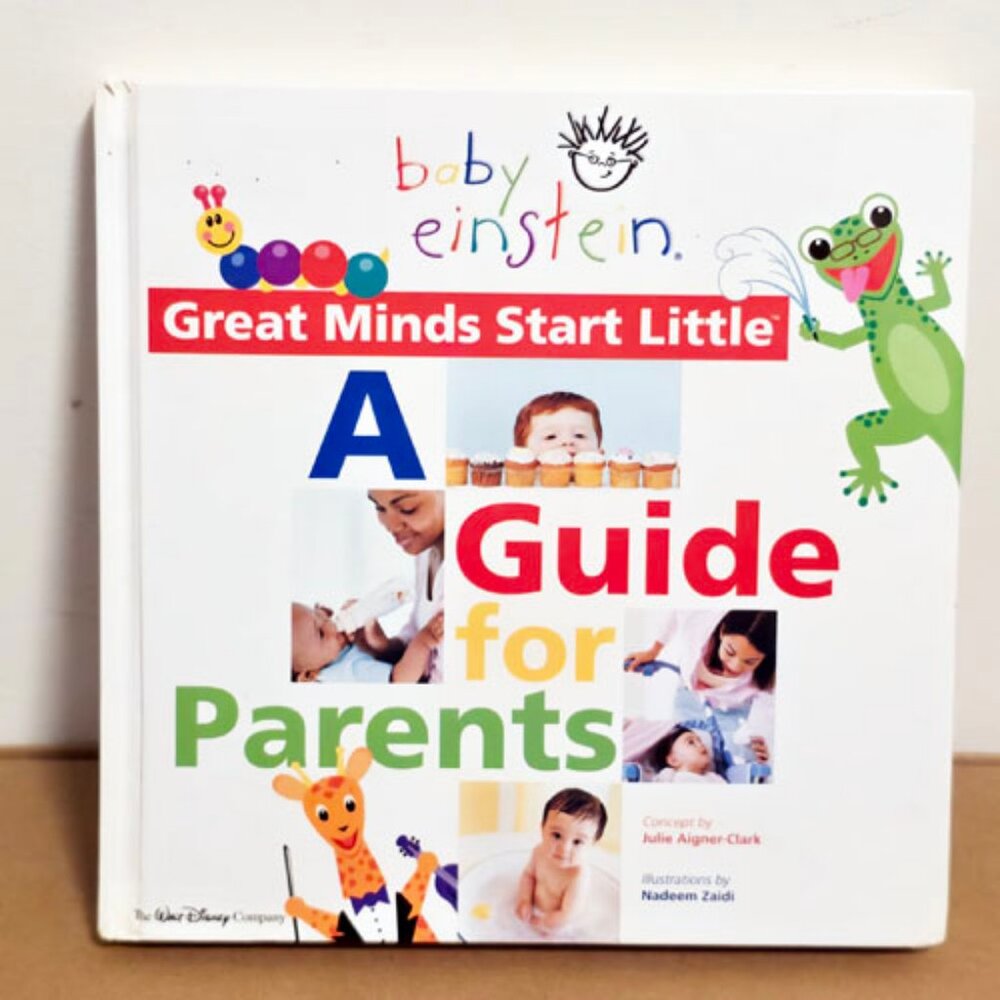 Baby Einstein Great Minds Start Little • A Guide for Parents • First Edition